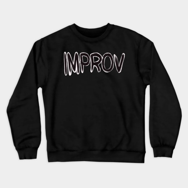 Improv Crewneck Sweatshirt by Fntsywlkr